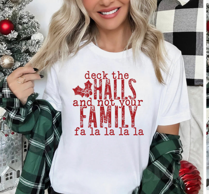 Deck The Halls & Not your family